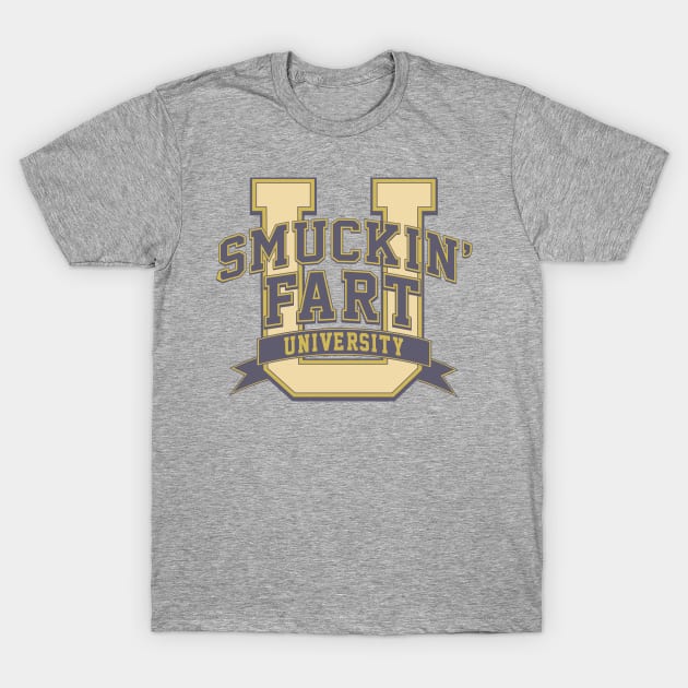 Smuckin' Fart University T-Shirt by Dansmash